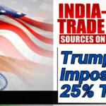 Trump Imposes 25% Tariff on India From August 1, Adds Penalty Over Russian Oil Imports